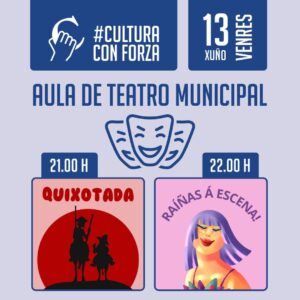 A Aula de Teatro Municipal representa "Quixotada" e "Raíñas á escena"
