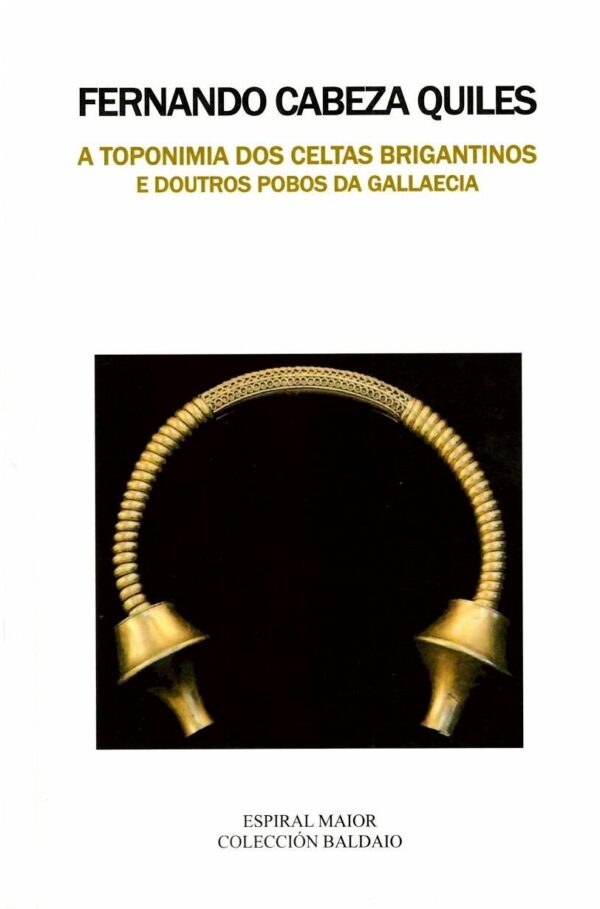 A toponimia dos celtas brigantiños - Fernando Cabeza Quiles