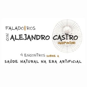Talleres teórico-prácticos "Saúde natural na era artificial", con Alejandro Castro