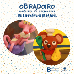 Obradoiro de modelaxe de personaxes da literatura infantil en plastilina