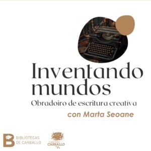 Obradoiro de escritura creativa impartido por Marta Seoane Pazos