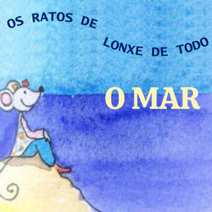 Os Ratos de Lonxedetodo presentan "O mar"