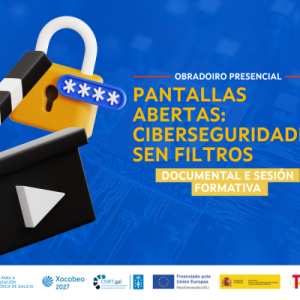 Obradoiro "Pantallas abertas: ciberseguridade sen filtros"