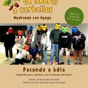 De landras a carballos: "Pasando a bóla", coa Xanela do Maxín